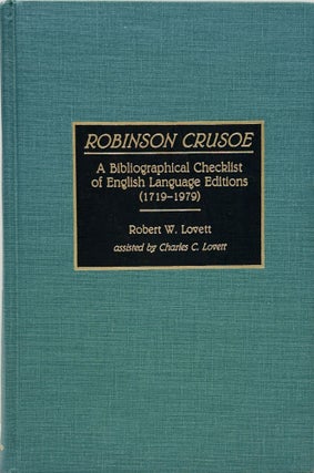 Item #032384 Robinson Crusoe: A Bibliographical Checklist of English Language Editions...