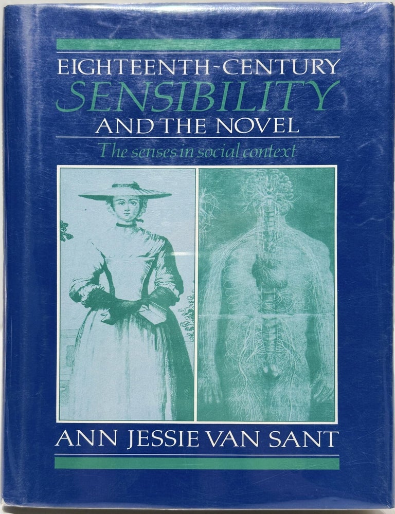 Item #032404 Eighteenth-Century Sensibility and the Novel: The Senses in Social Context (Cambridge Studies in Eighteenth-Century English Literature and Thought, Series Number 14). Ann Jessie Van Sant.