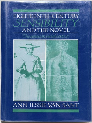 Eighteenth-Century Sensibility and the Novel: The Senses in Social Context (Cambridge Studies in. Ann Jessie Van Sant.