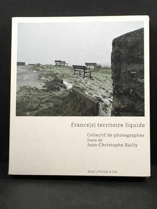Item #032587 France(s) territoire liquide. Jean-Christophe Bailly, WAF, We Are French