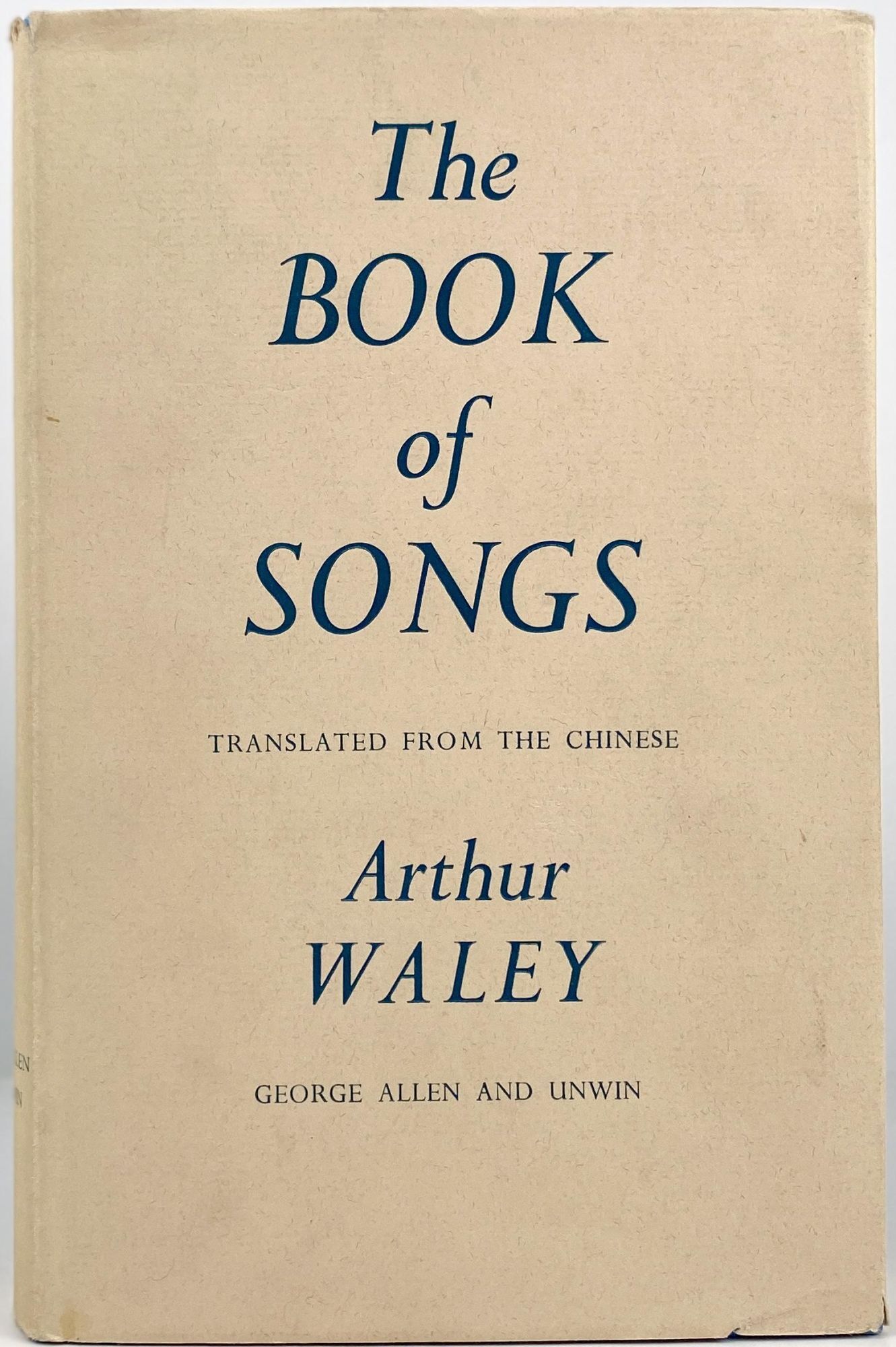 Waley The Book of Songs. Translated from the Chinese | Arthur Waley