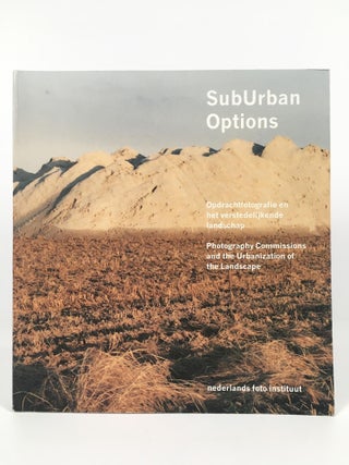 Item #033100 Suburban Options: Photography Commissions and the Urbanization of the Landscape....