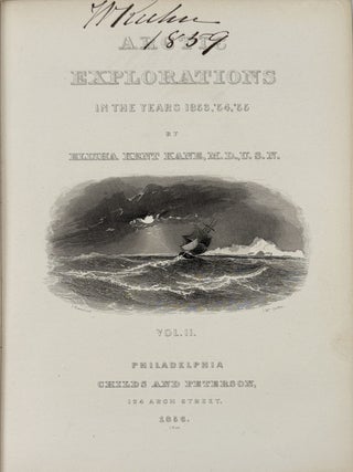 Arctic Explorations: The Second Grinnel Expedition in Search of Sir John Franklin in the Years 1853, '54, '55. 2 Vols