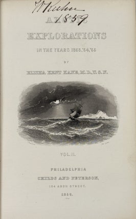 Arctic Explorations: The Second Grinnel Expedition in Search of Sir John Franklin in the Years 1853, '54, '55. 2 Vols
