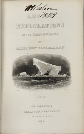 Arctic Explorations: The Second Grinnel Expedition in Search of Sir John Franklin in the Years 1853, '54, '55. 2 Vols