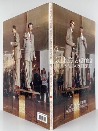 Item #2110 GILBERT & GEORGE the singing sculpture. Carter Ratcliff, Robert Rosenblum
