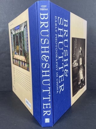 Item #66415 Brush & Shutter: Early Photography in China. Jeffrey W. Cody, Frances Terpak