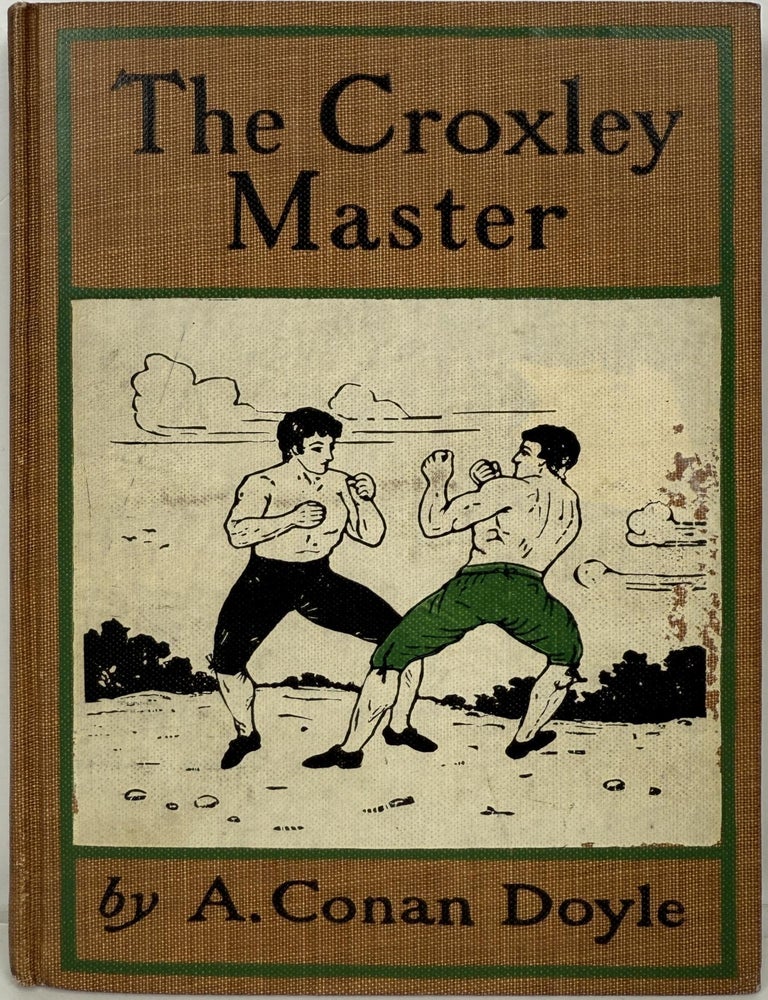 Item #66939 The Croxley Master. A Great Tale of the Prize Ring. Arthur Conan Doyle.