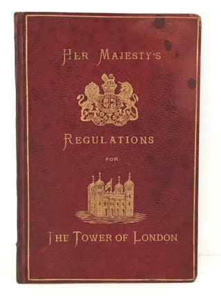 Item #66947 Regulations for Her Majesty's Royal Palace and Fortress of The Tower of London....