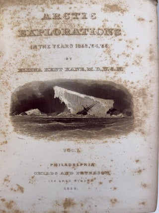 Arctic Explorations: The Second Grinnell Expedition in Search of Sir John Franklin, 1853, '54, '55. Set of 2 volumes.