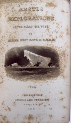 Arctic Explorations: The Second Grinnell Expedition in Search of Sir John Franklin, 1853, '54, '55. Set of 2 volumes.