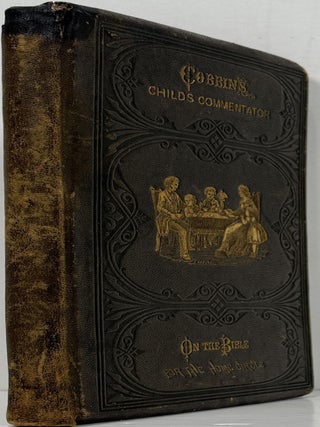 The Child's Commentator on the Bible for the Home Circle. Publisher's Agent Book.