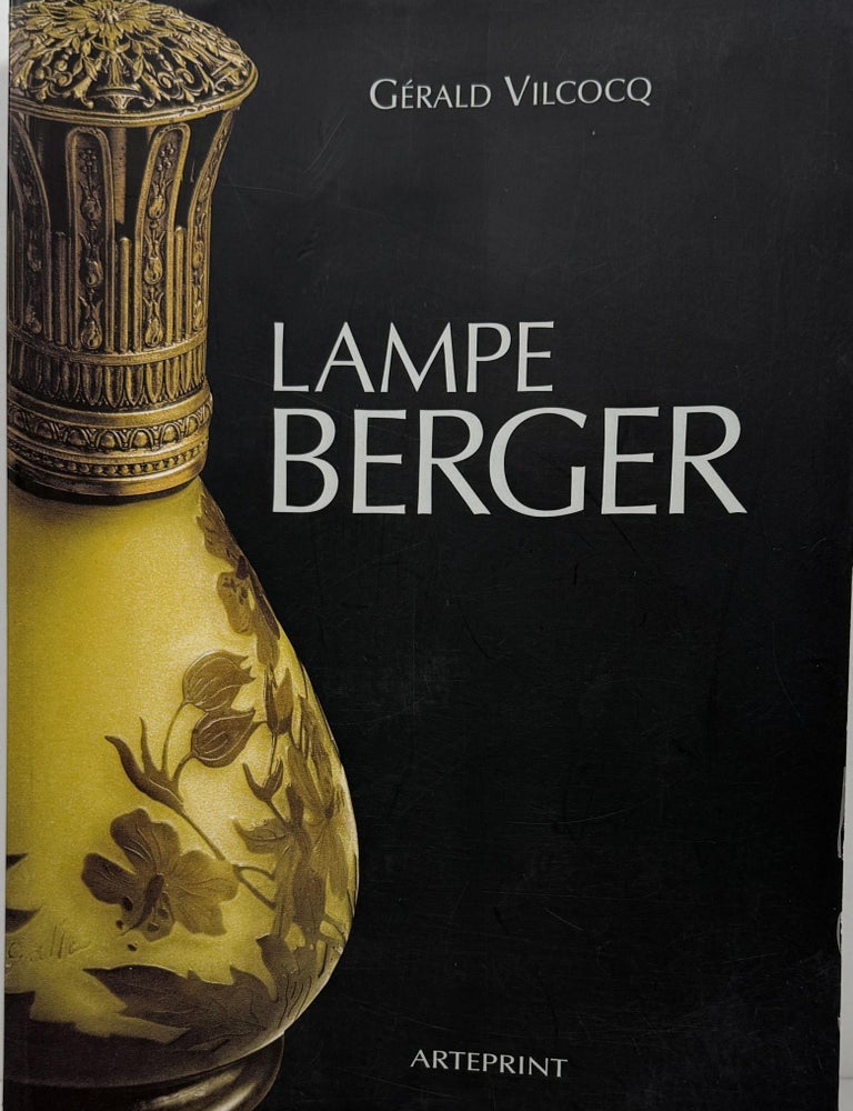 Item #67165 Lampes Berger. Over a Hundred Years of History. Gerald Vilcocq.