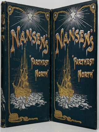 "Farthest North" Being the record of a voyage of exploration of the ship Fram 1893-96 and of a fifteen months' sleigh journey by Dr. Nansen and Lieut. Johansen with an appendix by Otto Sverdrup captain of the Fram. About one hundred and twenty full page and text illustrations and coloured plate in facsimile from Dr. Nansen's own sketches. In two volumes.