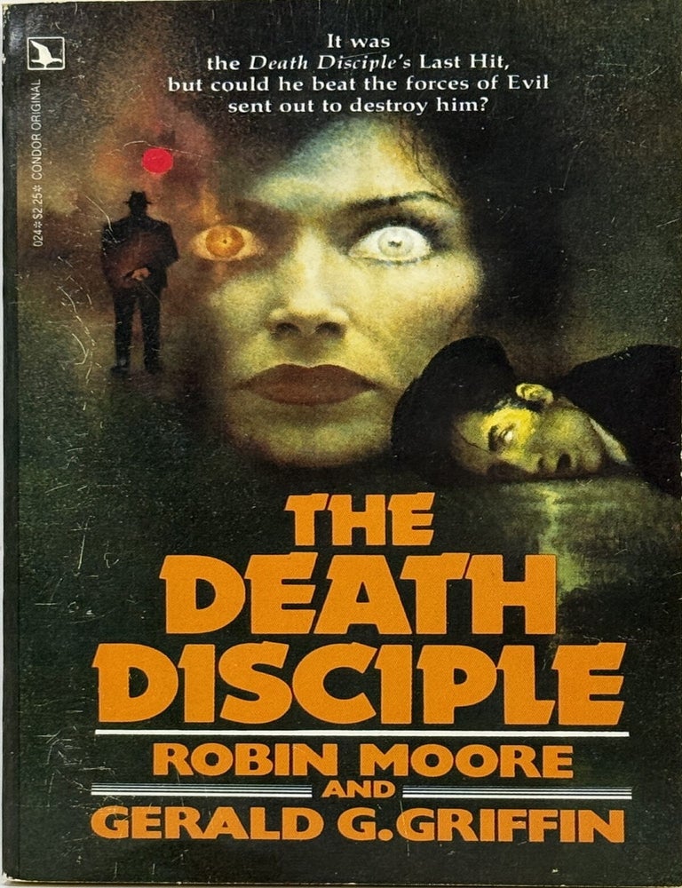 Item #67361 The Death Disciple. Robin Moore, Gerald G. Griffin.