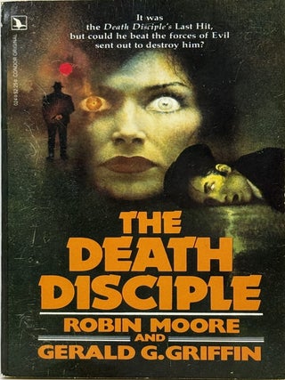 The Death Disciple. Robin Moore, Gerald Griffin.