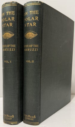 Item #67457 On the "Polar Star" in the Arctic Sea. In Two Volumes. Luigi Amedeo, U....