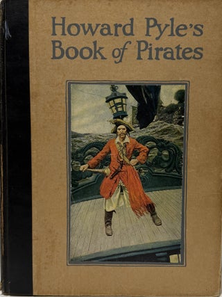 Howard Pyle's Book of Pirates: Fiction, Fact & Fancy concerning the Buccaneers & Marooners of the Spanish Main: From the writing & Pictures of Howard Pyle.