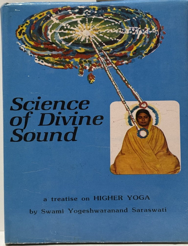 Item #67648 Science of Divine Sound: A Latest Research on Self and God-Realization with the Medium of Sound. Yogeshwaranand Saraswati.
