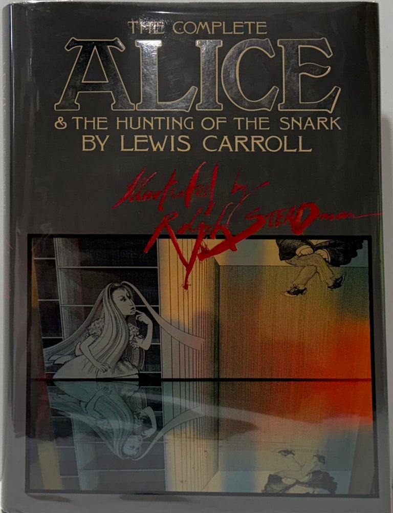 Item #67753 The Complete Alice & The Hunting of the Snark. Lewis Carroll, Ralph Steadman.