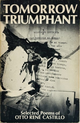 Item #67865 Tomorrow Triumphant: Selected Poems of Otto Rene Castillo. Magaly Fernandez, David...