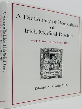 A Dictionary of Bookplates of Irish Medical Doctors with Short Biographies.