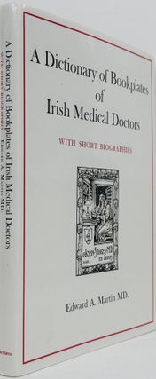 A Dictionary of Bookplates of Irish Medical Doctors with Short Biographies.