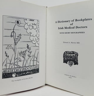 A Dictionary of Bookplates of Irish Medical Doctors with Short Biographies.
