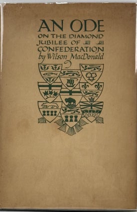 Item #67973 An Ode on the Diamond Jubilee of Confederation. Wilson MacDonald
