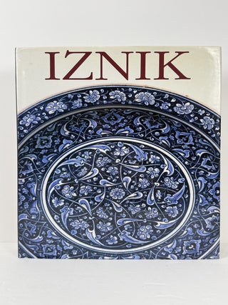 Item #67976 Iznik: The Pottery of Ottoman Turkey. Nurhan Atasoy, Julian Raby