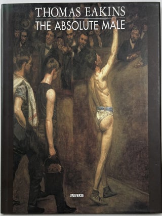 Thomas Eakins: The Absolute Male