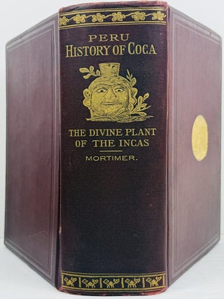 Peru History of Coca "The Divine Plant" of the Incas with an Introductory Account of...