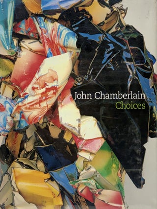 John Chamberlain: Choices