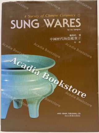 Sung Wares: A Survey of Chinese Ceramics. Volume 2