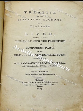 A Treatise on the Structure, Economy, and Diseases of the Liver: Together with an Inquiry into the Properties and Component Parts of the Bile and Biliary Concretions.