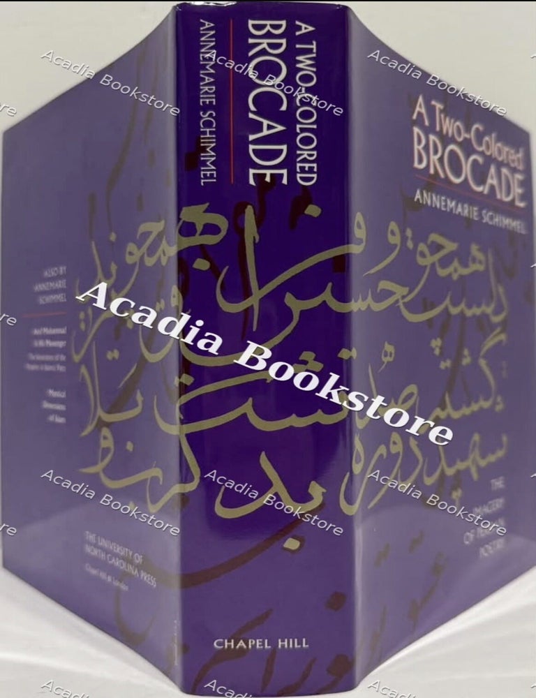 Item #68201 A Two-Colored Brocade: The Imagery of Persian Poetry. Annemarie Schimmel.